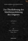 Image for Zur Uberlieferung der Matthauserklarung des Origenes (Vol 1)