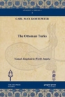 Image for The Ottoman Turks : Nomad Kingdom to World Empire