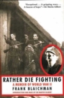 Image for Rather Die Fighting : A Memoir of World War II