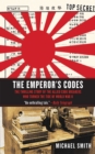 Image for The Emperor&#39;s Codes : The Thrilling Story of the Allied Code Breakers Who Turned the Tide of World War II