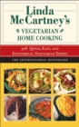 Image for Linda McCartney's Home Vegetarian Cooking : 308 Quick, Easy, and Economical Vegetarian Dishes