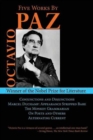 Image for Five Works by Octavio Paz : Conjunctions and Disjunctions / Marcel Duchamp: Appearance Stripped Bare / The Monkey Grammarian / On Poets and Others / Alternating Current