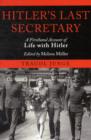 Image for Hitler&#39;s Last Secretary : A Firsthand Account of Life with Hitler