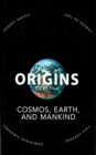 Image for Origins : Cosmos, Earth, and Mankind