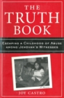 Image for Truth Book: Escaping a Childhood of Abuse Among Jehovah&#39;s Witnesses