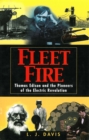 Image for Fleet fire: Thomas Edison and the pioneers of the electric revolution