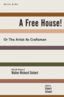 Image for A free house!, or, The artist as craftsman