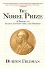 Image for The Nobel prize  : a history of genius, controversy, and prestige