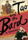 Image for The Tao and the Bard  : a conversation