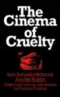 Image for The cinema of cruelty: from Bunel to Hitchcock