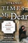 Image for Strange times, my dear: the PEN anthology of contemporary Iranian literature