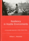 Image for Resiliency in Hostile Environments : A Comunidad Agricola in Chile&#39;s Norte Chico