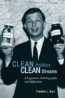 Image for Clean Politics, Clean Streams : A Legislative Autobiography and Reflections