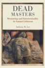 Image for Dead masters: mentoring and intertextuality in Samuel Johnson