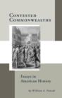 Image for Contested Commonwealths : Essays in American History