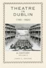Image for Theatre in Dublin, 1745–1820: A History