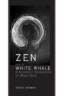 Image for Zen and the white whale: a Buddhist rendering of Moby-Dick