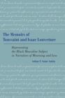 Image for The Memoirs of Toussaint and Isaac Louverture : Representing the Black Masculine Subject in Narratives of Mourning and Loss