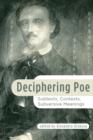 Image for Deciphering Poe  : subtexts, contexts, subversive meanings