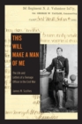 Image for This will make a man of me: the life and letters of a teenage officer in the Civil War
