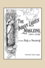 Image for The Indian Ladies&#39; Magazine, 1901-1938: from Raj to Swaraj