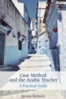 Image for Case Method and the Arabic Teacher