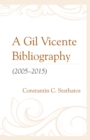 Image for A Gil Vicente bibliography (2005-2015)