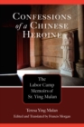 Image for Confessions of a Chinese Heroine: The Labor Camp Memoirs of Sr. Ying Mulan