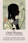 Image for The child witches of Lucerne and Buchau: a novel