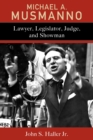 Image for Michael A. Musmanno: lawyer, legislator, judge, and showman