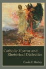 Image for Catholic Horror and Rhetorical Dialectics