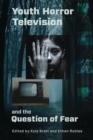 Image for Youth Horror Television and the Question of Fear