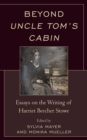 Image for Beyond Uncle Tom&#39;s Cabin: Essays on the Writing of Harriet Beecher Stowe