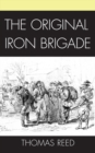 Image for The original Iron Brigade