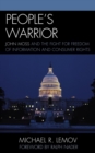 Image for People&#39;s Warrior : John Moss and the Fight for Freedom of Information and Consumer Rights