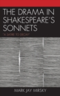 Image for The drama in Shakespeare&#39;s sonnets: &quot;a satire to decay&quot;