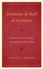 Image for Germaine de Stael in Germany: gender and literary authority (1800-1850)