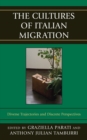 Image for The cultures of Italian migration: diverse trajectories and discrete perspectives