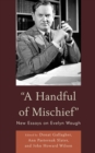Image for A Handful of Mischief : New Essays on Evelyn Waugh