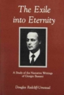 Image for The Exile into Eternity : A Study of the Narrative Writings of Giorgio Bassani