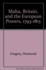 Image for Malta, Britain, and the European Powers, 1793-1815