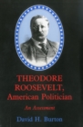 Image for Theodore Roosevelt, American Politician : An Assessment