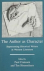Image for The Author As Character : Representing Historical Writers in Western Literature
