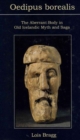 Image for Oedipus Borealis : The Aberrant Body in Old Icelandic Myth and Saga