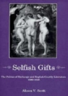 Image for Selfish Gifts : The Politics of Exchange and English Courtly Literarture, 1580-1628