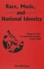Image for Race, Music, and National Identity : Images of Jazz in American Fiction, 1920-1960