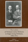 Image for The Letters of William Carlos Williams to Edgar Irving Williams, 1902–1912