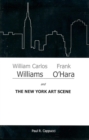 Image for William Carlos Williams, Frank O&#39;Hara, and the New York Art Scene