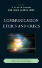 Image for Communication ethics and crisis: negotiating differences in public and private spheres