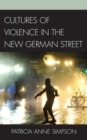 Image for Cultures of violence in the new German street